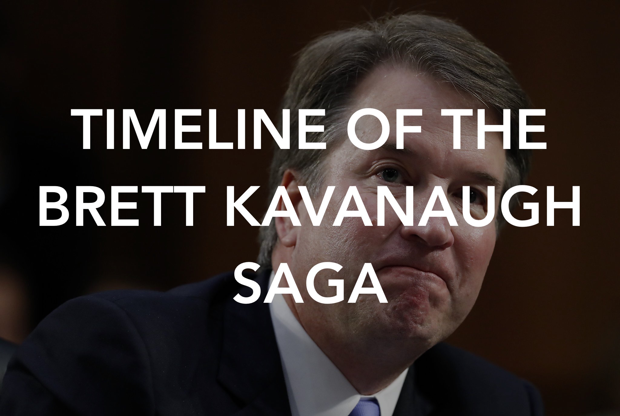 Timeline Of The Brett Kavanaugh Saga