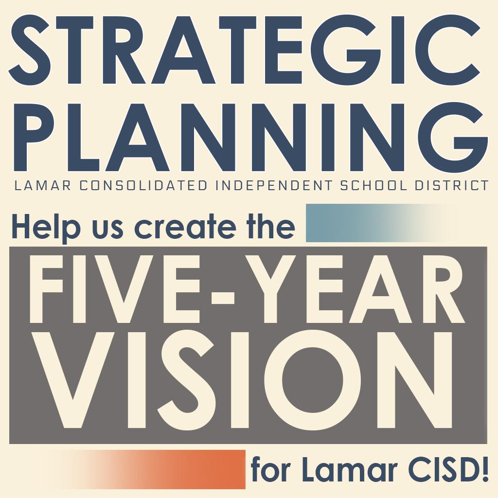 Lamar CISD invites community to help create fiveyear vision for the