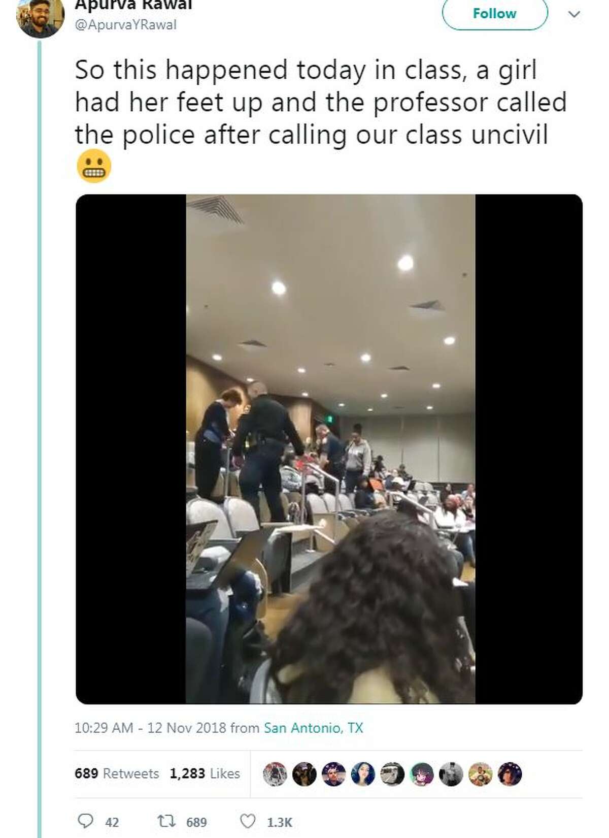 1. So this happened today in class, a girl had her feet up and the professor called the police after calling our class uncivil.