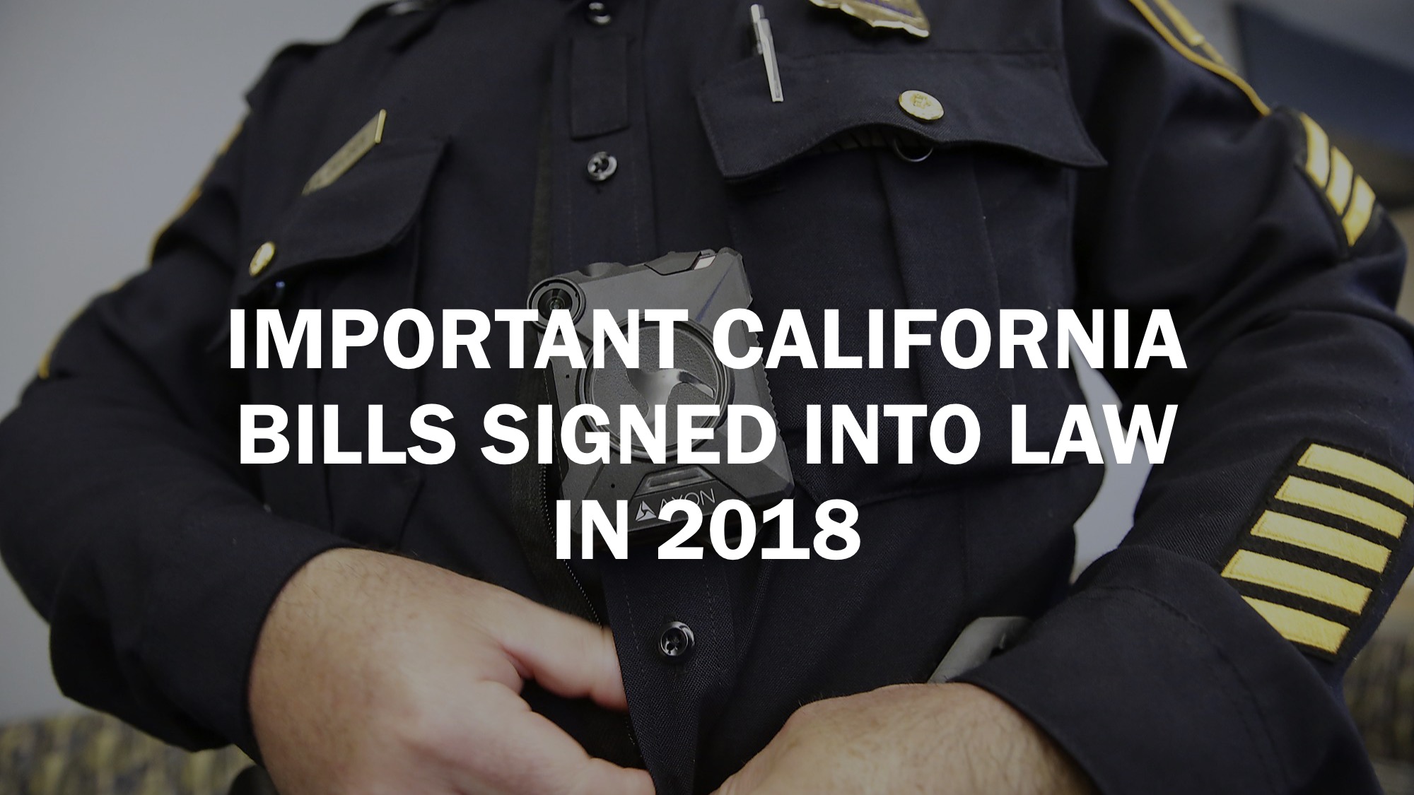 Important California Bills Signed Into Law In 2018