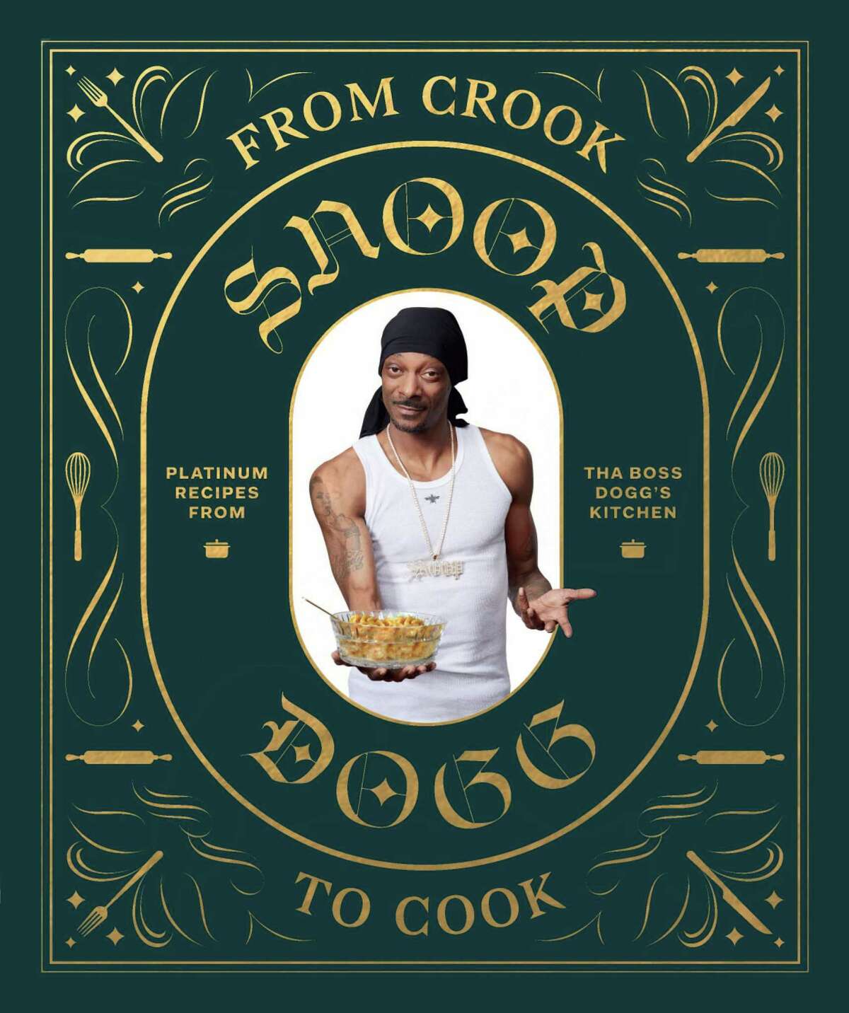 "From Crook to Cook" by Snoop Dogg (Chronicle Books)