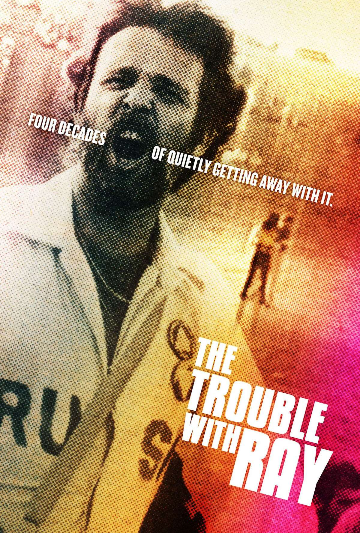 Poster for "The Trouble With Ray," a documentary focusing on Houston activist Ray Hill.