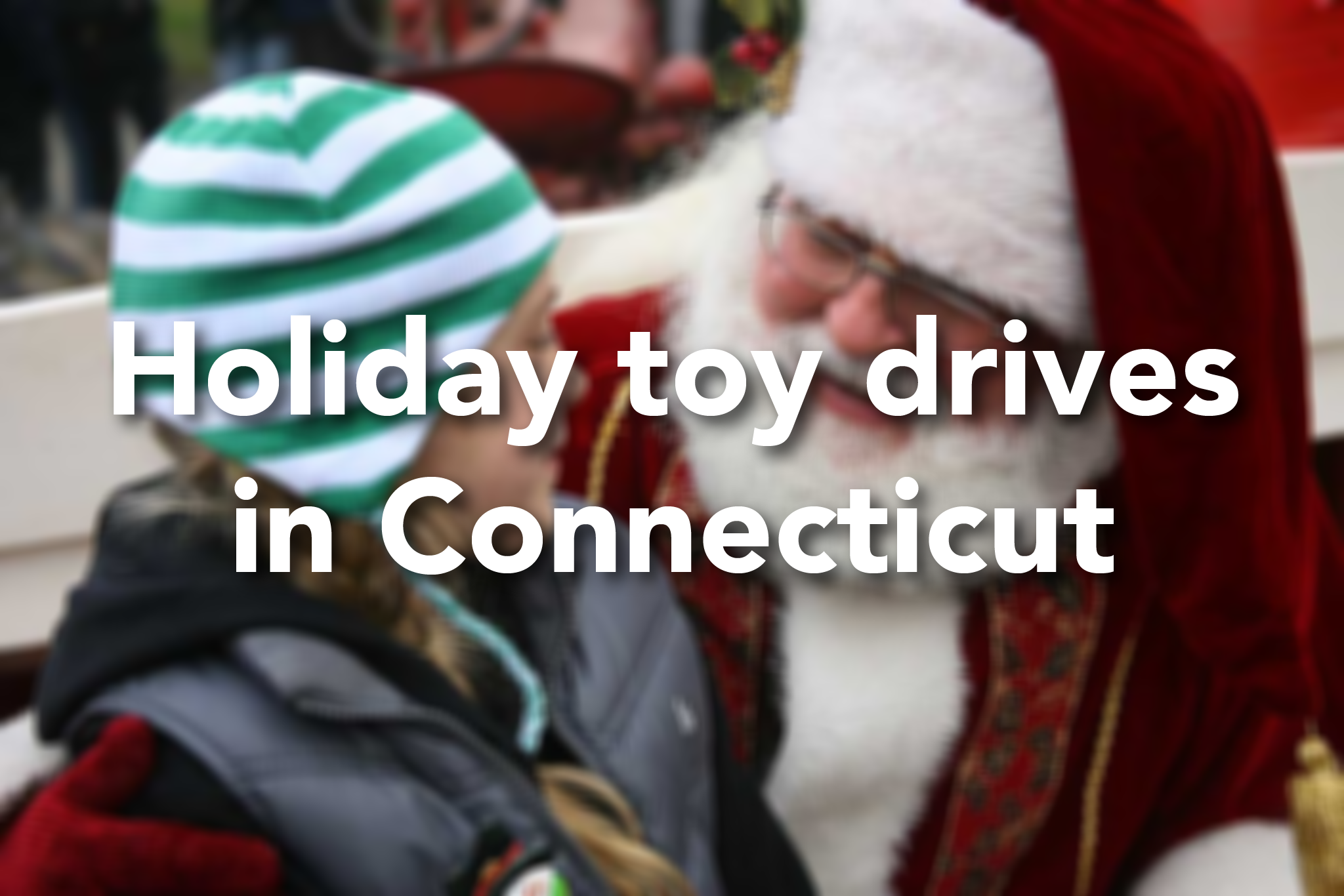 Toy drives in Connecticut spread holiday joy