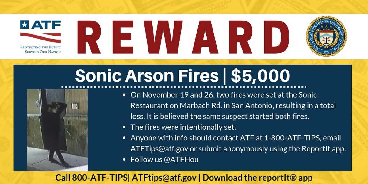 The Bureau of Alcohol, Tobacco, Firearms and Explosives on Tuesday announced a $5,000 reward for information on an arsonist responsible for fires at two San Antonio Sonic locations last month.