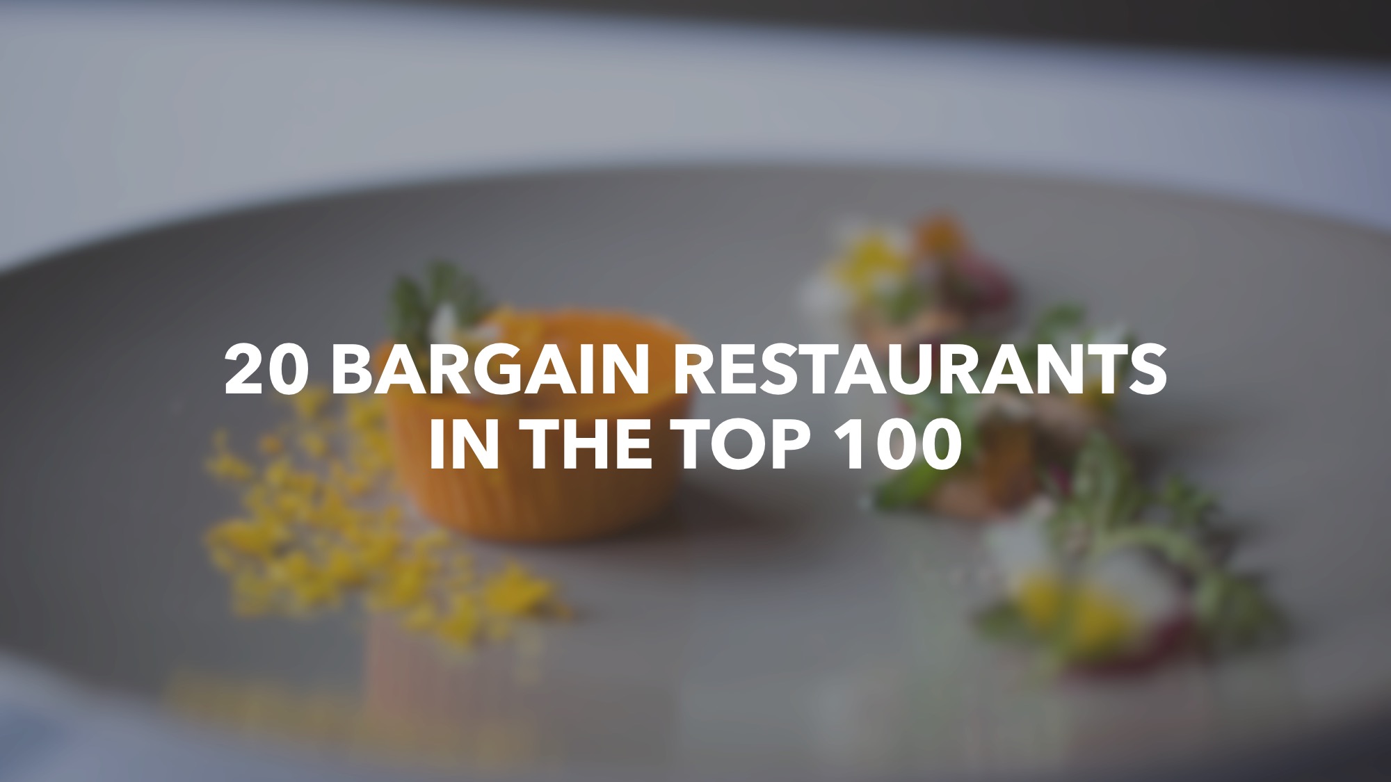 20 Bargain restaurants in the Top 100